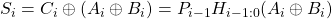 S_{i} = C_i\mathbin{\oplus}(A_i\mathbin{\oplus}B_i)=P_{i-1}H_{i-1:0}(A_i\mathbin{\oplus}B_i)